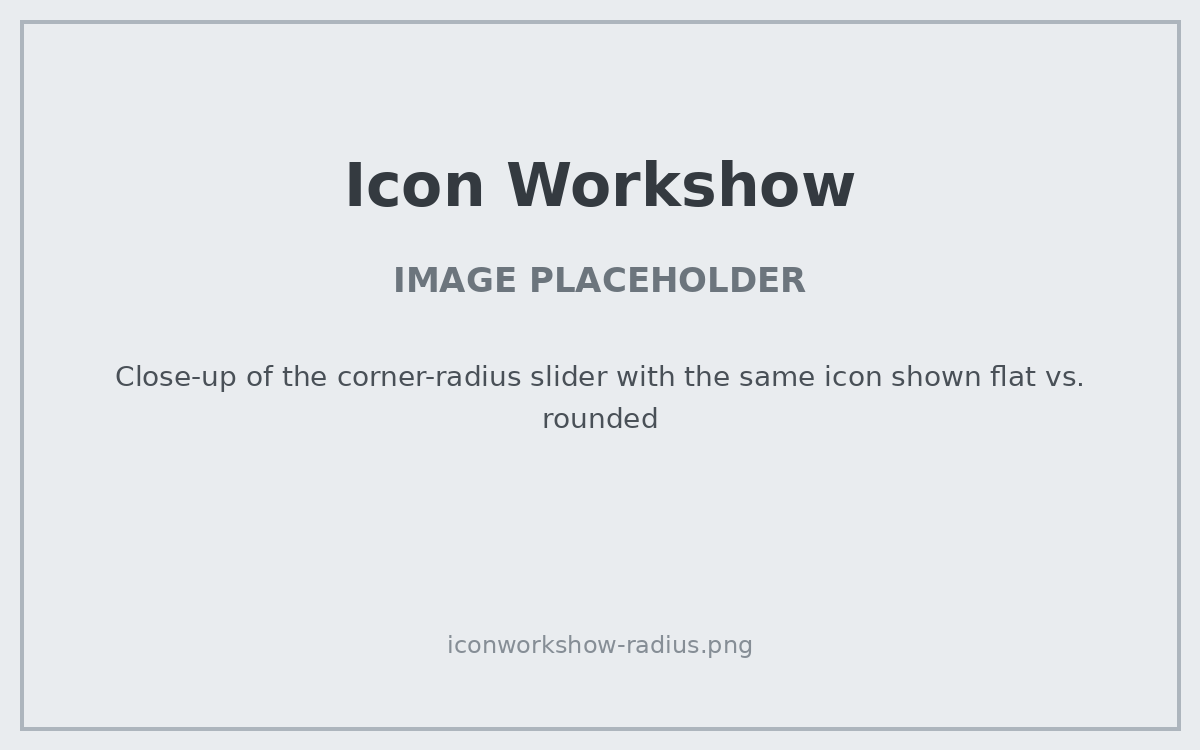 PLACEHOLDER: Close-up of the corner-radius slider with the same icon shown flat vs. rounded